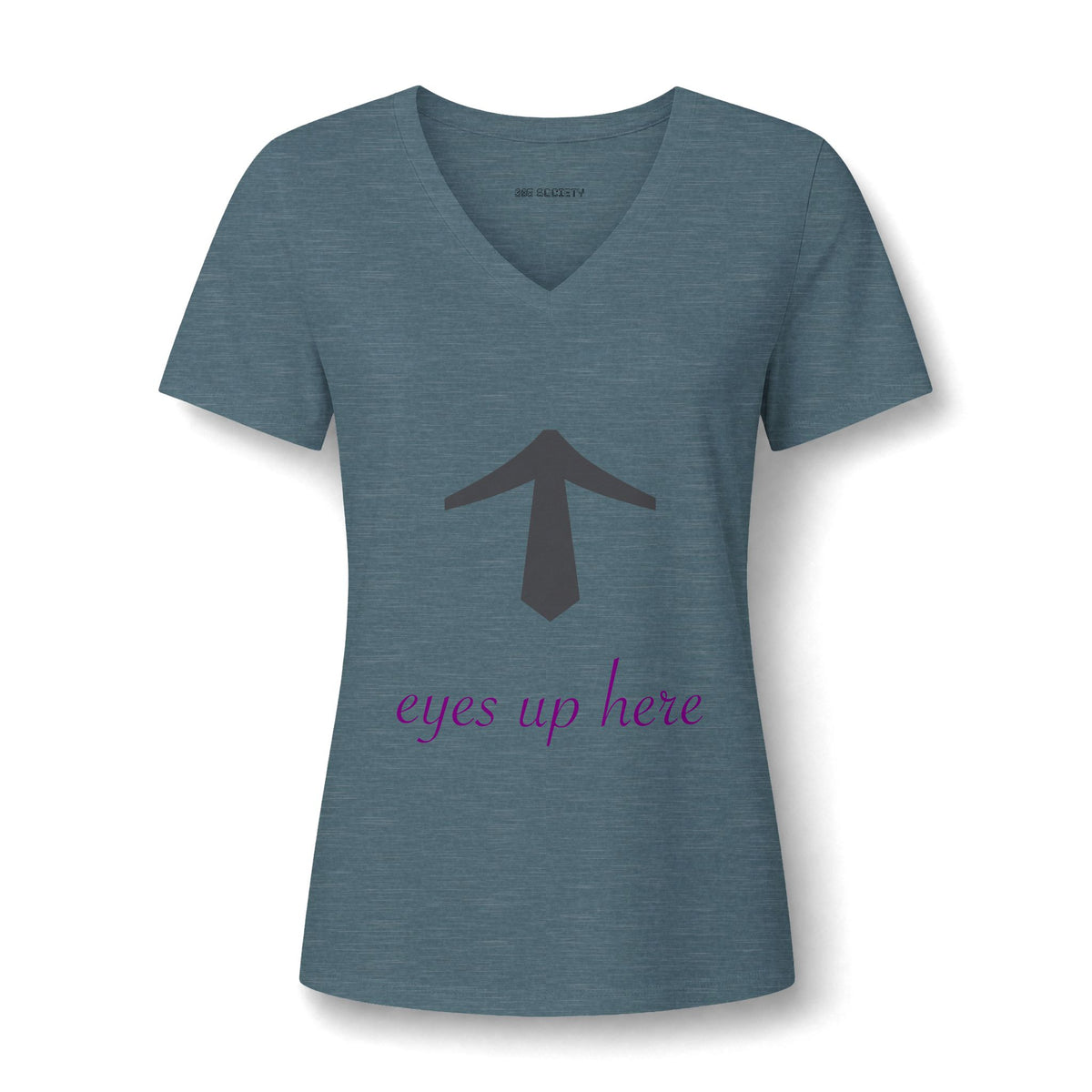 "Eyes Up Here" Tee for the woman
