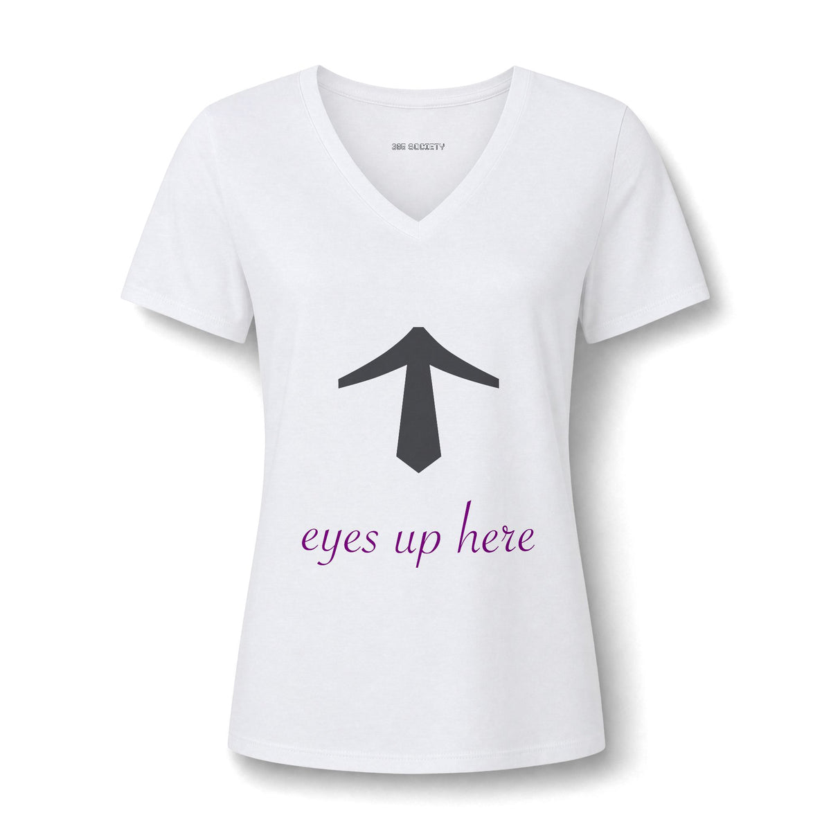 "Eyes Up Here" Tee for the woman