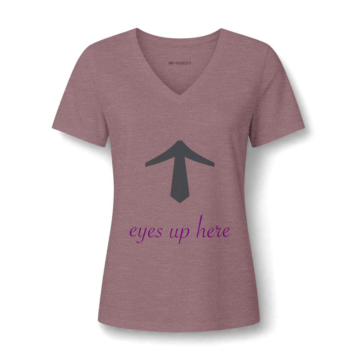 "Eyes Up Here" Tee for the woman